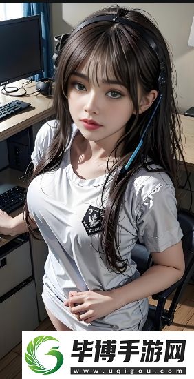 爆❌喷水❌洗澡❌游戏第一次体验会带来什么样的惊喜